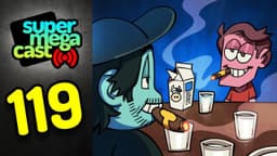 Thumbnail for SuperMegaCast - EP 119: Milk and Cigarettes