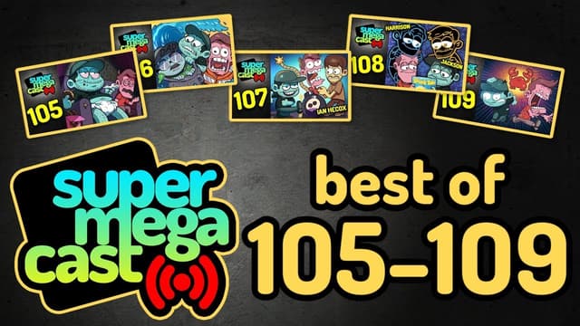 Youtube profile pic for BEST OF SuperMegaCast: 105 - 109