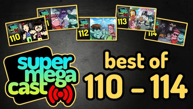 A youtube thumbnail wor BEST OF SuperMegaCast: 110 - 114