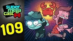 Thumbnail for SuperMegaCast - EP 109: Mad Crabs