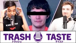 Thumbnail for Our Dark Past with Anime YouTube | Trash Taste #10