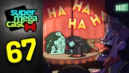 Thumbnail for SuperMegaCast - EP 67: Schadenfreude