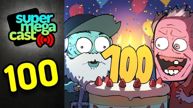 A youtube thumbnail wor SuperMegaCast - EP 100: Triple Digit Extravaganza