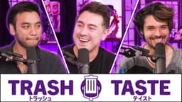 Thumbnail for The Most Affable Man is BACK (ft. @AbroadinJapan) | Trash Taste #163