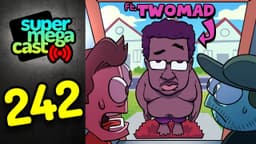 Thumbnail for SuperMegaCast - EP 242: Babysitting Twomad (ft. Twomad)