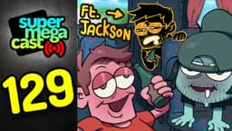 Thumbnail for SuperMegaCast - EP 129: Tour Tales (ft. Jackson Tucker)