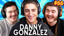 Thumbnail for The Danny Gonzalez Exclusive - Chuckle Sandwich EP 66