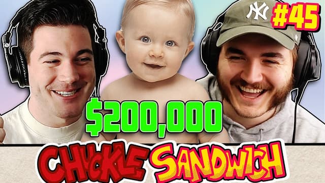 Youtube profile pic for The $200,000 Baby Incident - Chuckle Sandwich EP. 45