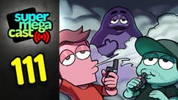 Thumbnail for SuperMegaCast - EP 111: Vapists