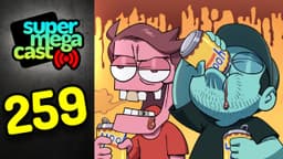 Thumbnail for SuperMegaCast - EP 259: The Dang Butterfly Effect