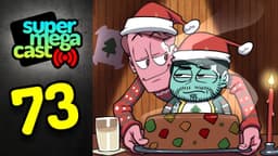 Thumbnail for SuperMegaCast - EP 73: Sippin' the Nog