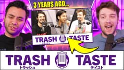 Thumbnail for Has Trash Taste Changed? | Trash Taste #201