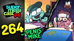 Thumbnail for SuperMegaCast - EP 264: Penis Mike