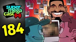 Thumbnail for SuperMegaCast - EP 184: Drake's Fakes