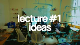 Thumbnail for lecture #1 -- ideas (now we're just vibing though lol)