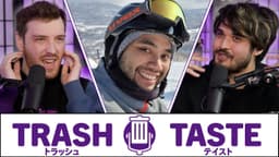 Thumbnail for The Boys Went Snowboarding | Trash Taste #85