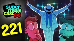 Thumbnail for SuperMegaCast - EP 221: This Is It