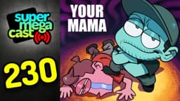 Thumbnail for SuperMegaCast - EP 230: Yo Mama