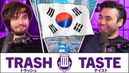 Thumbnail for Should We Move To Korea? | Trash Taste #181