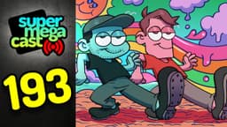 Thumbnail for SuperMegaCast - EP 193: Hippy-Dippy