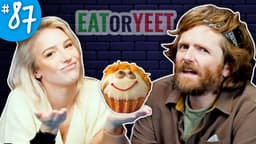 Thumbnail for The Truth About Eat It or Yeet It - SmoshCast #87