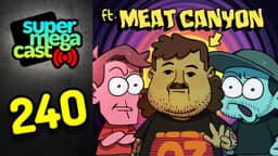 Thumbnail for SuperMegaCast - EP 240: No Girls Allowed (ft. MeatCanyon)