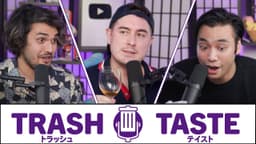 Thumbnail for 100 WAYS TO DIE IN JAPAN (ft. Abroad in Japan) | Trash Taste #56