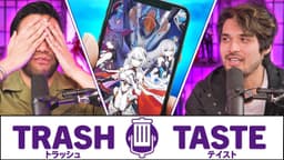 Thumbnail for WE CAN'T STOP PLAYING GACHA | Trash Taste #153