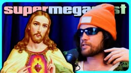 Thumbnail for SuperMegaCast - EP 350: My Best Friend Jesus