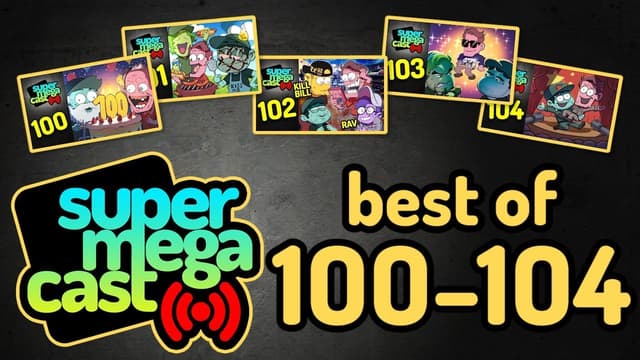 Youtube profile pic for BEST OF SuperMegaCast: 100 - 104