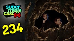 Thumbnail for SuperMegaCast - EP 234: What Lurks Below