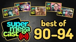 Thumbnail for BEST OF SuperMegaCast: 90 - 94