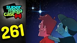 Thumbnail for SuperMegaCast - EP 261: Matt Buys More Stars