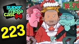 Thumbnail for SuperMegaCast - EP 223: Santa's Real, Snowflakes!