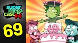 Thumbnail for SuperMegaCast - EP 69: The 69th Episode (ft. Tucker)