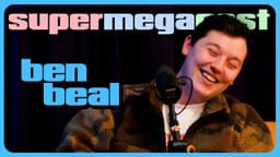 Thumbnail for SuperMegaCast - EP 333: Ben Is A Rapper (ft. Ben Beal)